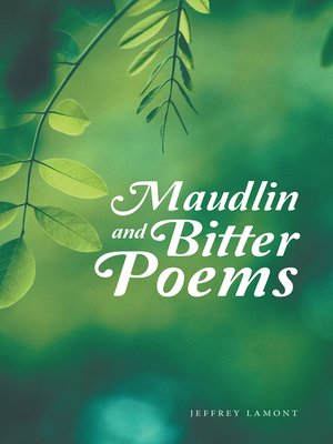 cover image of Maudlin and Bitter Poems